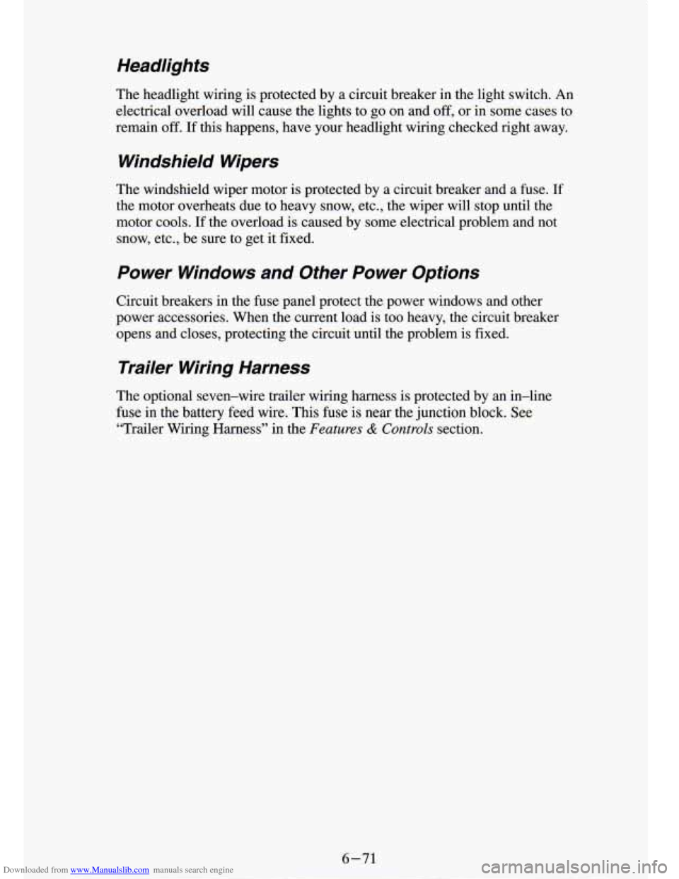 CHEVROLET S10 1994 2.G Owners Manual Downloaded from www.Manualslib.com manuals search engine Headlights 
The headlight  wiring is protected  by a  circuit  breaker  in  the light  switch.  An 
electrical  overload  will  cause  the ligh