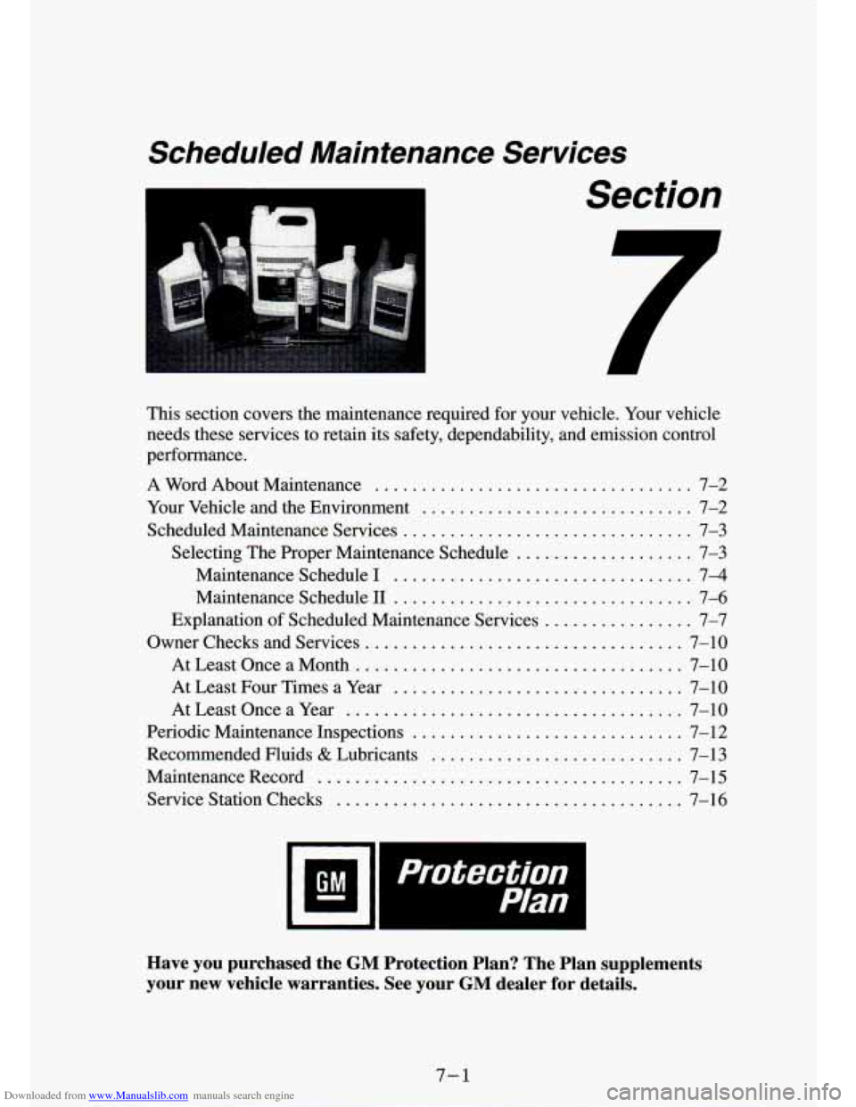 CHEVROLET S10 1994 2.G Owners Manual Downloaded from www.Manualslib.com manuals search engine Scheduled Maintenance Services
Section
.
This section covers the maintenance required €or your vehicle . Your vehicle
needs thes CHEVROLET S10 1994 2.G Owners Manual Downloaded from www.Manualslib.com manuals search engine Scheduled Maintenance Services
Section
.
This section covers the maintenance required €or your vehicle . Your vehicle
needs thes