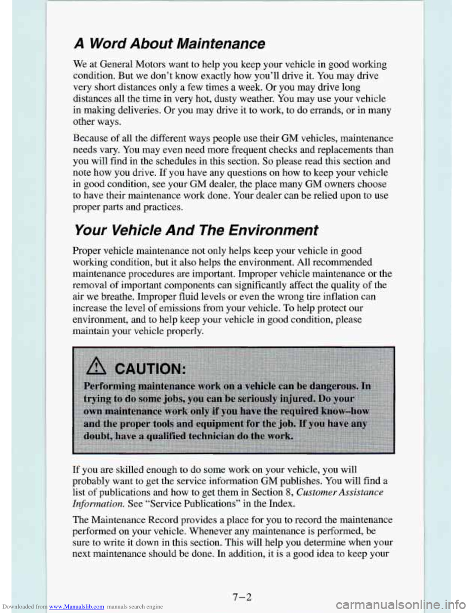 CHEVROLET S10 1994 2.G User Guide Downloaded from www.Manualslib.com manuals search engine A  Word  About  Maintenance 
We at  General  Motors  want  to  help  you  keep  your  vehicle  in  good \
 working 
condition.  But  we  don’