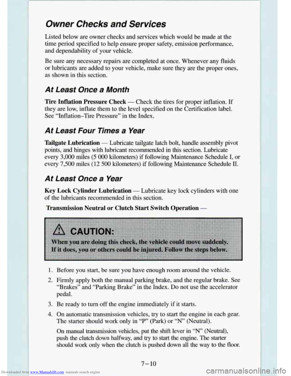 CHEVROLET S10 1994 2.G Owners Manual Downloaded from www.Manualslib.com manuals search engine Owner Checks and Services
Listed below are owner checks and services which would be made\
at the
time period specified to h CHEVROLET S10 1994 2.G Owners Manual Downloaded from www.Manualslib.com manuals search engine Owner Checks and Services
Listed below are owner checks and services which would be made\
at the
time period specified to h