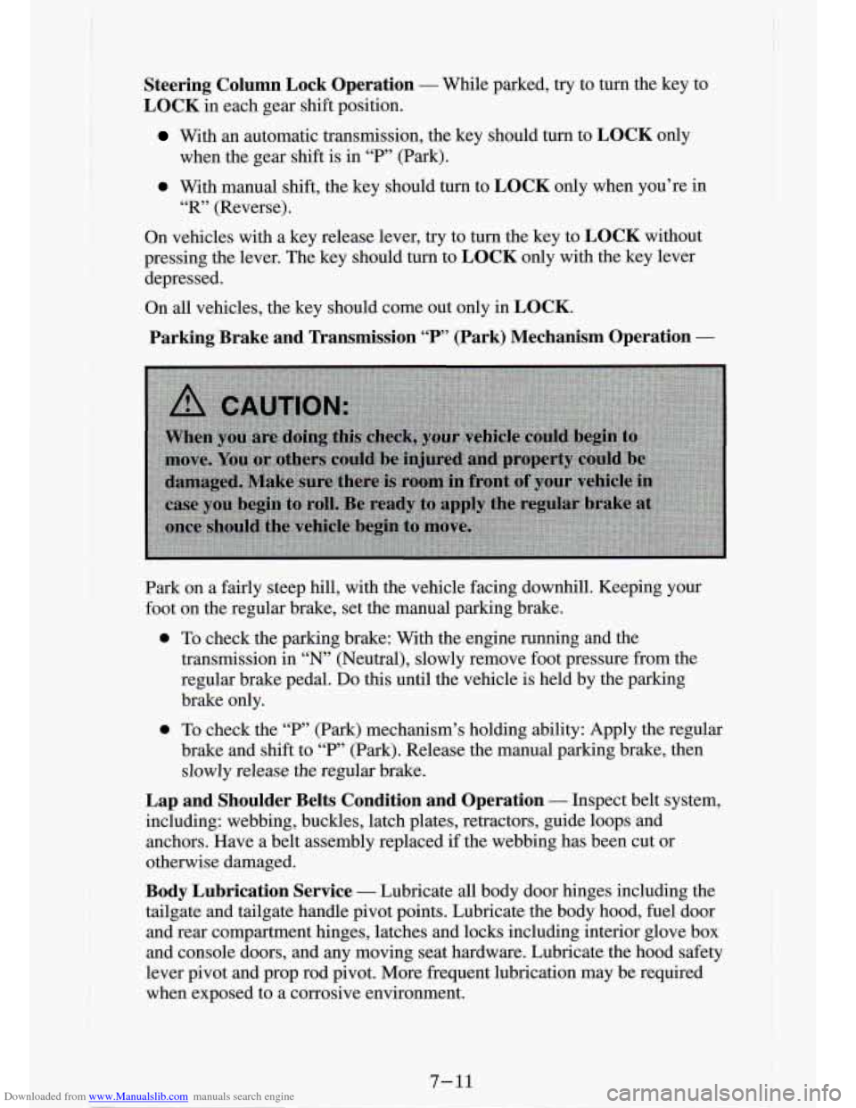 CHEVROLET S10 1994 2.G Owners Manual Downloaded from www.Manualslib.com manuals search engine Steering  Column  Lock  Operation - While  parked,  try  to  turn  the  key  to 
LOCK in each  gear  shift  position. 
With  an  automatic  tra