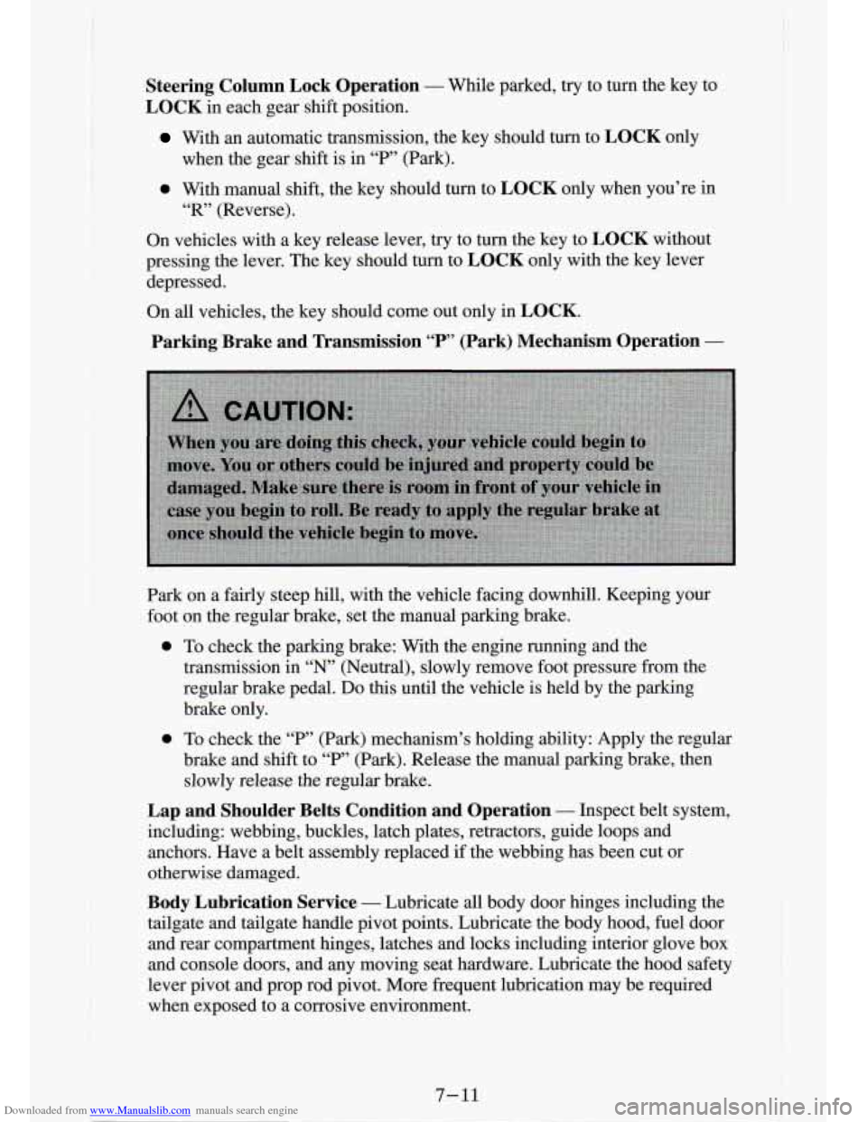 CHEVROLET S10 1994 2.G Owners Manual Downloaded from www.Manualslib.com manuals search engine Steering Column Lock Operation - While parked, try to turn the key to
LOCK in each gear shift position.
With an automatic tra CHEVROLET S10 1994 2.G Owners Manual Downloaded from www.Manualslib.com manuals search engine Steering Column Lock Operation - While parked, try to turn the key to
LOCK in each gear shift position.
With an automatic tra