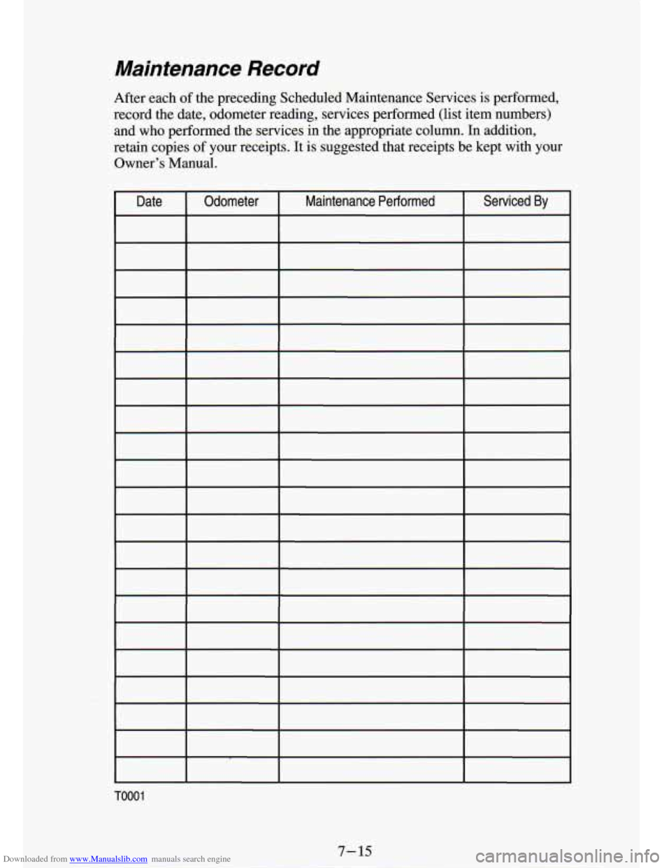 CHEVROLET S10 1994 2.G User Guide Downloaded from www.Manualslib.com manuals search engine Maintenance  Record 
After  each of the preceding  Scheduled  Maintenance  Services is performed, 
record  the  date,  odometer  reading,  serv