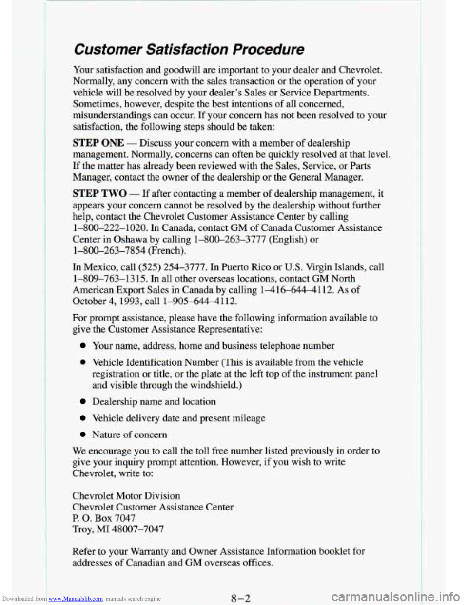 CHEVROLET S10 1994 2.G Owners Manual Downloaded from www.Manualslib.com manuals search engine Customer Satisfaction Procedure
Your satisfaction and goodwill are important to your dealer and Chev\
rolet.
Normally, any conce CHEVROLET S10 1994 2.G Owners Manual Downloaded from www.Manualslib.com manuals search engine Customer Satisfaction Procedure
Your satisfaction and goodwill are important to your dealer and Chev\
rolet.
Normally, any conce