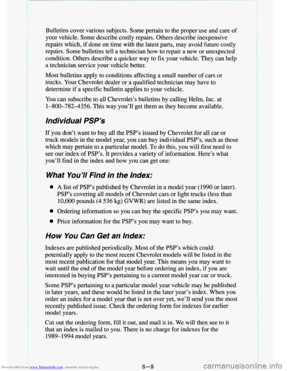 CHEVROLET S10 1994 2.G Owners Manual Downloaded from www.Manualslib.com manuals search engine Bulletins cover various subjects. Some pertain to the proper us\
e and care of
your vehicle. Some describe costly repairs, Ot CHEVROLET S10 1994 2.G Owners Manual Downloaded from www.Manualslib.com manuals search engine Bulletins cover various subjects. Some pertain to the proper us\
e and care of
your vehicle. Some describe costly repairs, Ot