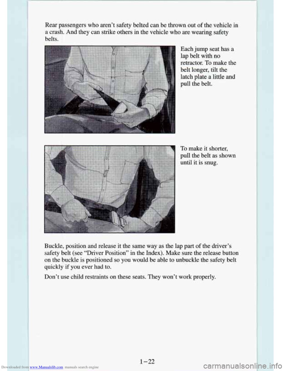 CHEVROLET S10 1994 2.G Owners Guide Downloaded from www.Manualslib.com manuals search engine Rear passengers who aren’t safety belted can be thrown out of the vehicle in
a crash. And they can strike others in the veh CHEVROLET S10 1994 2.G Owners Guide Downloaded from www.Manualslib.com manuals search engine Rear passengers who aren’t safety belted can be thrown out of the vehicle in
a crash. And they can strike others in the veh