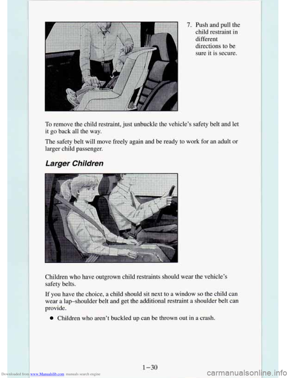 CHEVROLET S10 1994 2.G Service Manual Downloaded from www.Manualslib.com manuals search engine 7. Push and pull the child restraint in
different
directions to be
sure it is secure.
To remove the child restraint, just unbu CHEVROLET S10 1994 2.G Service Manual Downloaded from www.Manualslib.com manuals search engine 7. Push and pull the child restraint in
different
directions to be
sure it is secure.
To remove the child restraint, just unbu