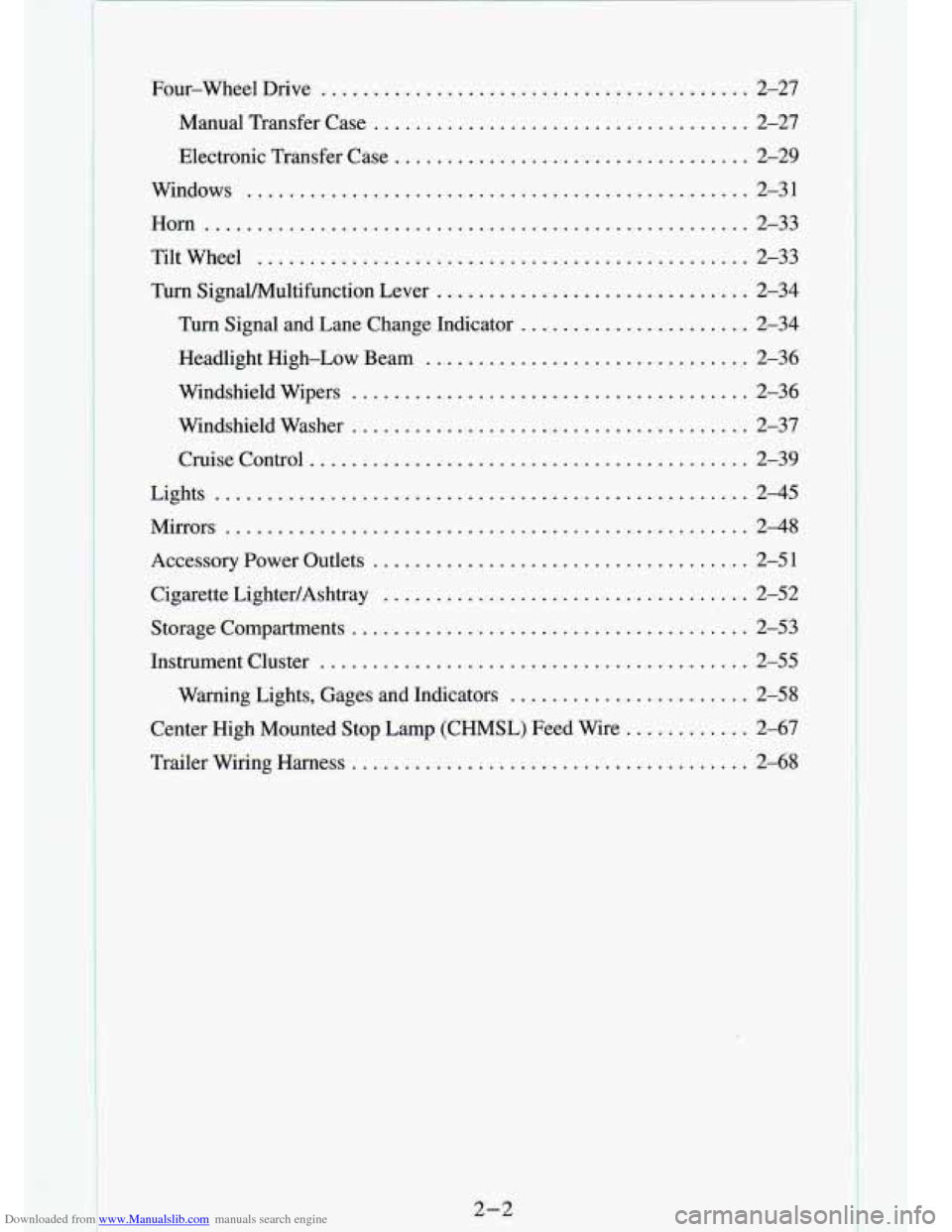 CHEVROLET S10 1994 2.G Owners Manual Downloaded from www.Manualslib.com manuals search engine ... 
. 
Four-wheel  Drive ......................................... 2-27 
Manual  Transfer  Case 
.................................... 2-27 
El