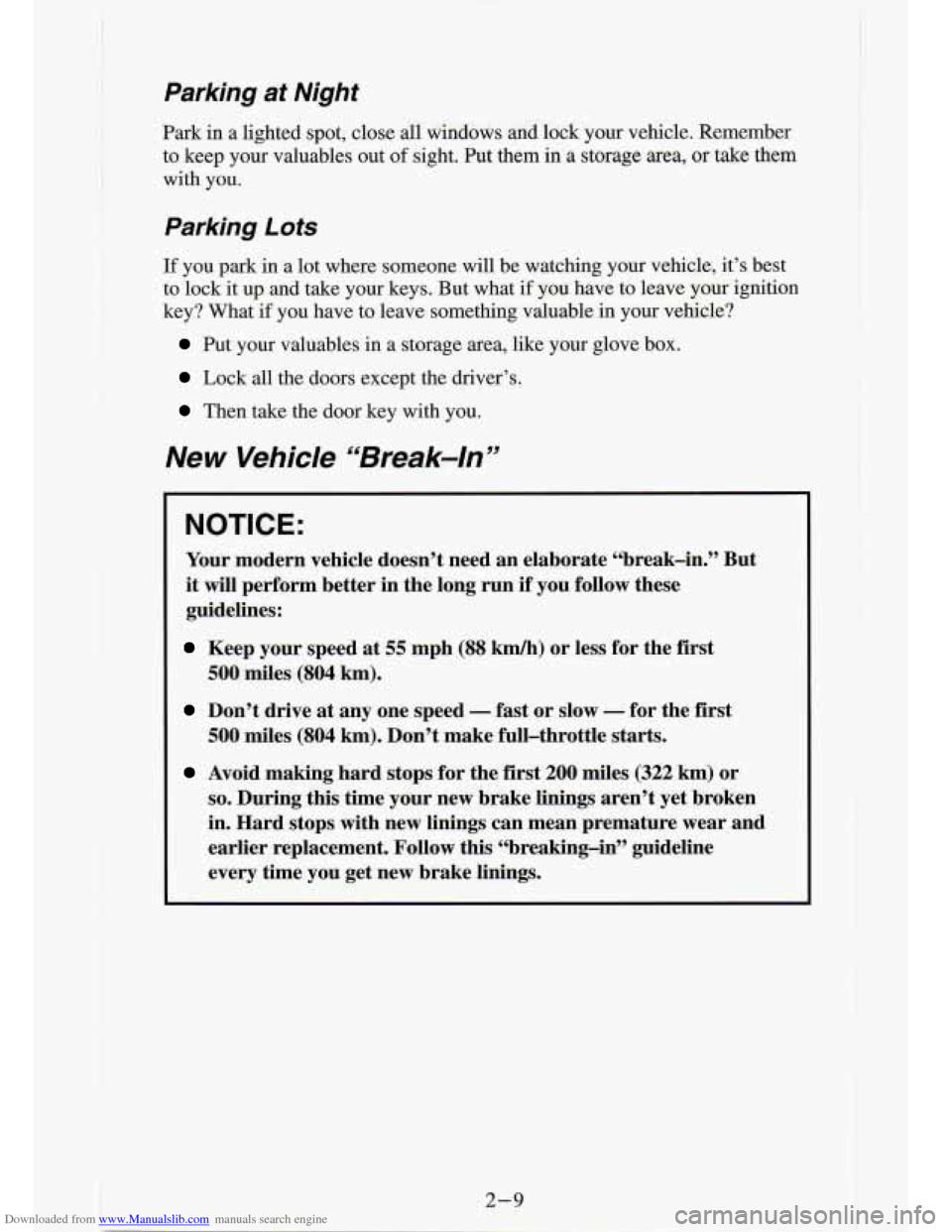 CHEVROLET S10 1994 2.G Owners Manual Downloaded from www.Manualslib.com manuals search engine Parking at Night
Park in a lighted spot, close all windows and lock your vehicle. Remember
to keep your valuables out
of sight. CHEVROLET S10 1994 2.G Owners Manual Downloaded from www.Manualslib.com manuals search engine Parking at Night
Park in a lighted spot, close all windows and lock your vehicle. Remember
to keep your valuables out
of sight.