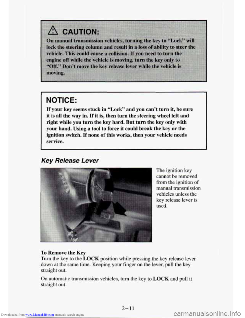 CHEVROLET S10 1994 2.G Workshop Manual Downloaded from www.Manualslib.com manuals search engine NOTICE: 
If your key seems  stuck  in  “Lockyy  and  you can’t  turn it,  be  sure 
it  is  all  the 
way in. If it is, then  turn  the  st