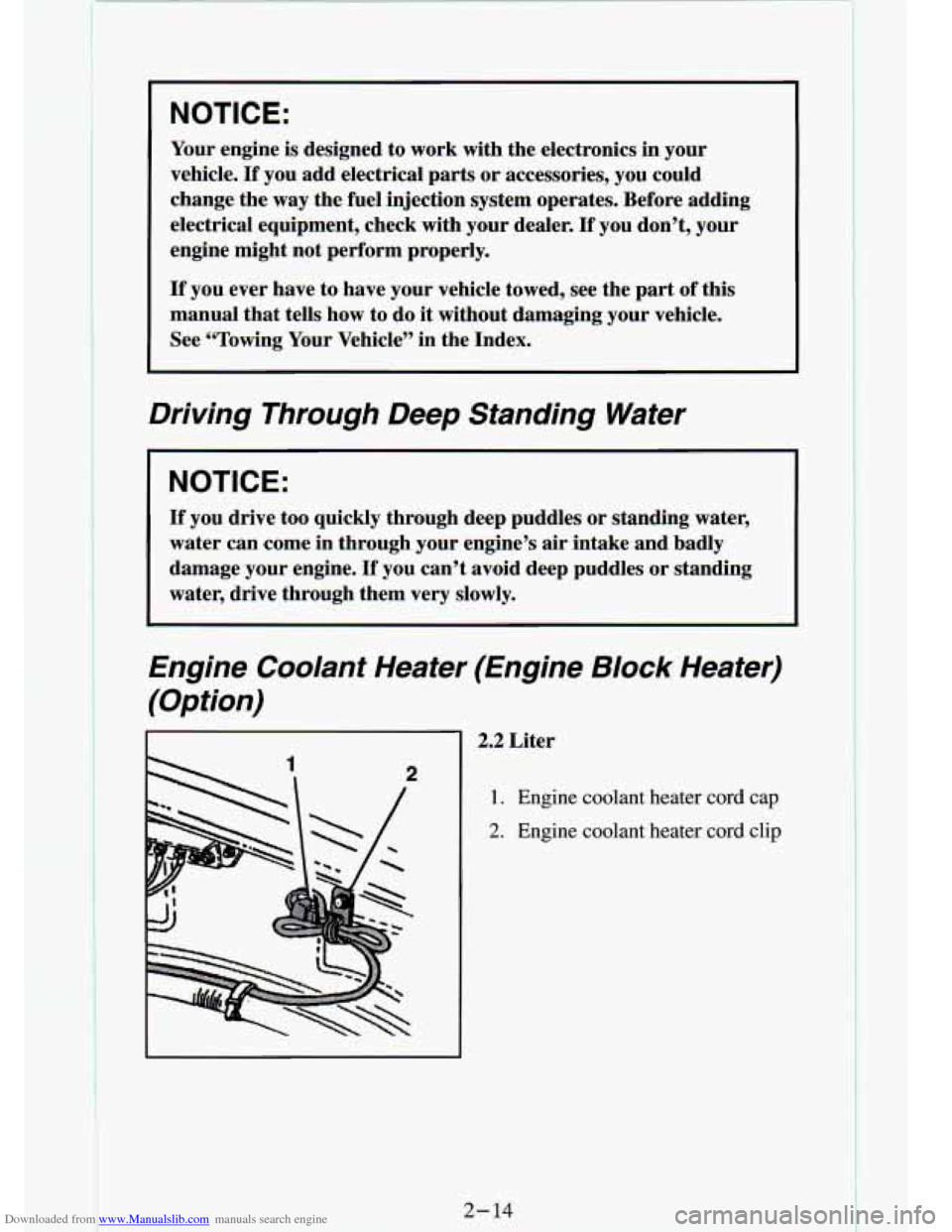 CHEVROLET S10 1994 2.G Owners Manual Downloaded from www.Manualslib.com manuals search engine NOTICE: 
Your engine is designed  to  work  with the  electronics  in  your 
vehicle. 
If you  add  electrical  parts  or accessories,  you cou