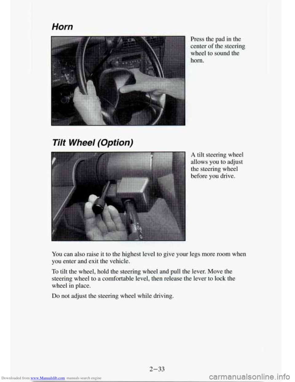 CHEVROLET S10 1994 2.G Owners Manual Downloaded from www.Manualslib.com manuals search engine Horn 
Press  the  pad in the 
center  ofthe steering 
wheel  to 
sound the 
horn. 
Tilt Wheel (Option) 
A tilt  steering  wheel 
allows  you  t