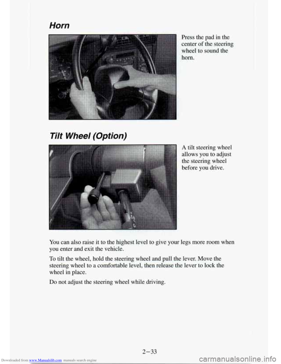 CHEVROLET S10 1994 2.G Manual PDF Downloaded from www.Manualslib.com manuals search engine Horn
Press the pad in the
center ofthe steering
wheel to
sound the
horn.
Tilt Wheel (Option)
A tilt steering wheel
allows you t CHEVROLET S10 1994 2.G Manual PDF Downloaded from www.Manualslib.com manuals search engine Horn
Press the pad in the
center ofthe steering
wheel to
sound the
horn.
Tilt Wheel (Option)
A tilt steering wheel
allows you t