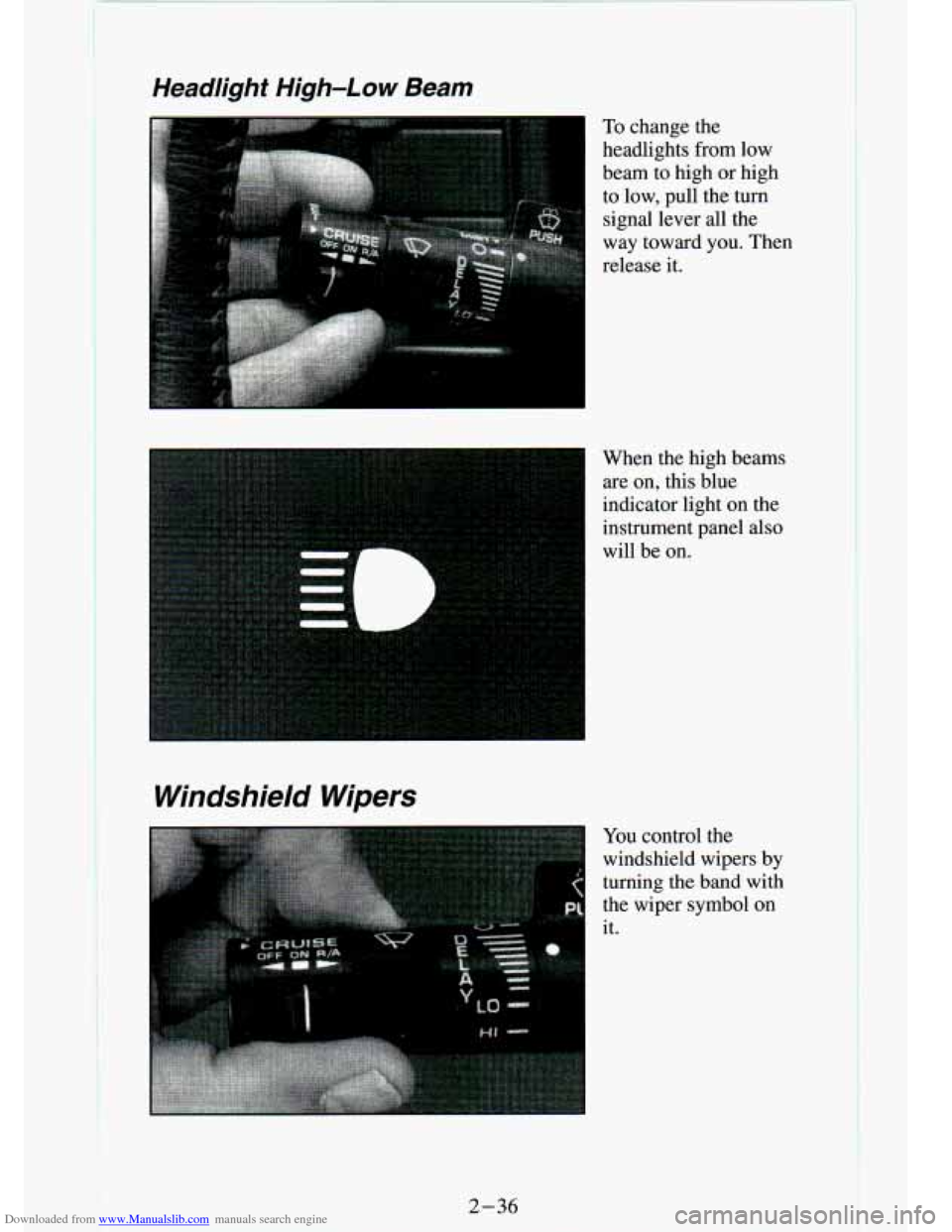 CHEVROLET S10 1994 2.G Owners Manual Downloaded from www.Manualslib.com manuals search engine Headlight  High-Low  Beam 
Windshield  Wipers 
To change  the 
headlights  from  low 
beam  to  high  or  high 
to  low,  pull  the 
turn 
sign