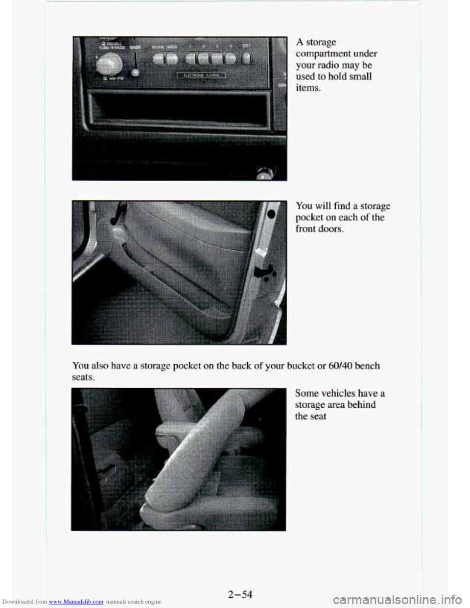 CHEVROLET S10 1994 2.G Owners Manual Downloaded from www.Manualslib.com manuals search engine I
A storage
compartment under
your radio may be
used to hold small
items.
You will find
a storage
pocket on each
of the
fr CHEVROLET S10 1994 2.G Owners Manual Downloaded from www.Manualslib.com manuals search engine I
A storage
compartment under
your radio may be
used to hold small
items.
You will find
a storage
pocket on each
of the
fr