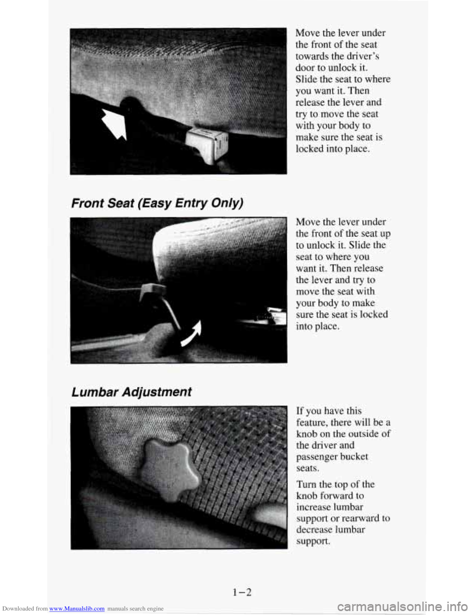 CHEVROLET S10 1995 2.G User Guide Downloaded from www.Manualslib.com manuals search engine r 
Move  the  lever  under 
the front 
of the  seat 
towards  the  driver’s  door  to unlock  it. 
Slide  the  seat  to where 
you  want  it.