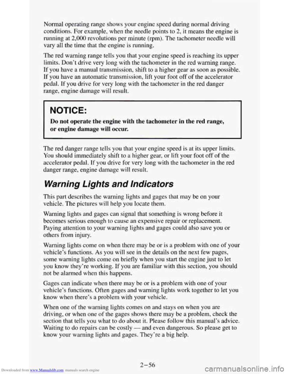 CHEVROLET S10 1995 2.G Owners Manual Downloaded from www.Manualslib.com manuals search engine Normal operating range shows your engine speed during normal driving
conditions. For example, when the needle points
to 2, it means CHEVROLET S10 1995 2.G Owners Manual Downloaded from www.Manualslib.com manuals search engine Normal operating range shows your engine speed during normal driving
conditions. For example, when the needle points
to 2, it means