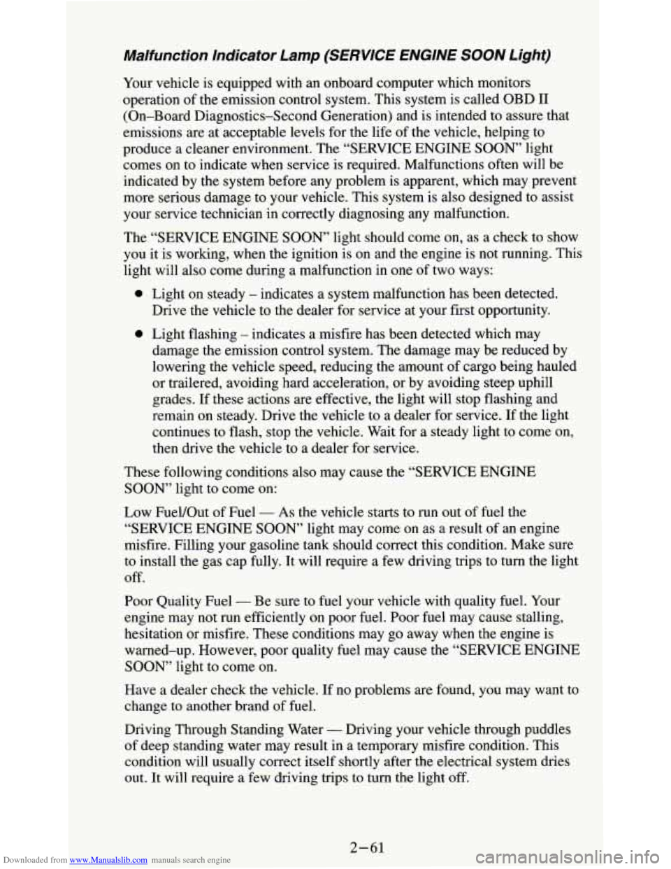 CHEVROLET S10 1995 2.G Owners Manual Downloaded from www.Manualslib.com manuals search engine Malfunction Indicator Lamp (SERVICE ENGINE SOON Light)
Your vehicle is equipped with an onboard computer which monitors
operation of CHEVROLET S10 1995 2.G Owners Manual Downloaded from www.Manualslib.com manuals search engine Malfunction Indicator Lamp (SERVICE ENGINE SOON Light)
Your vehicle is equipped with an onboard computer which monitors
operation of