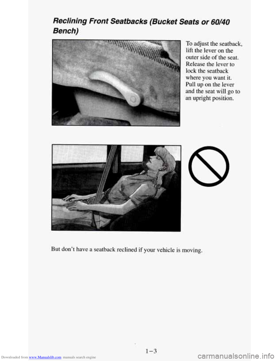 CHEVROLET S10 1995 2.G User Guide Downloaded from www.Manualslib.com manuals search engine Reclining  Front  Seatbacks  (Bucket  Seats or 60/40 
Bench) 
To adjust the seatback, 
lift the lever on the 
outer side 
of the seat. 
Release
