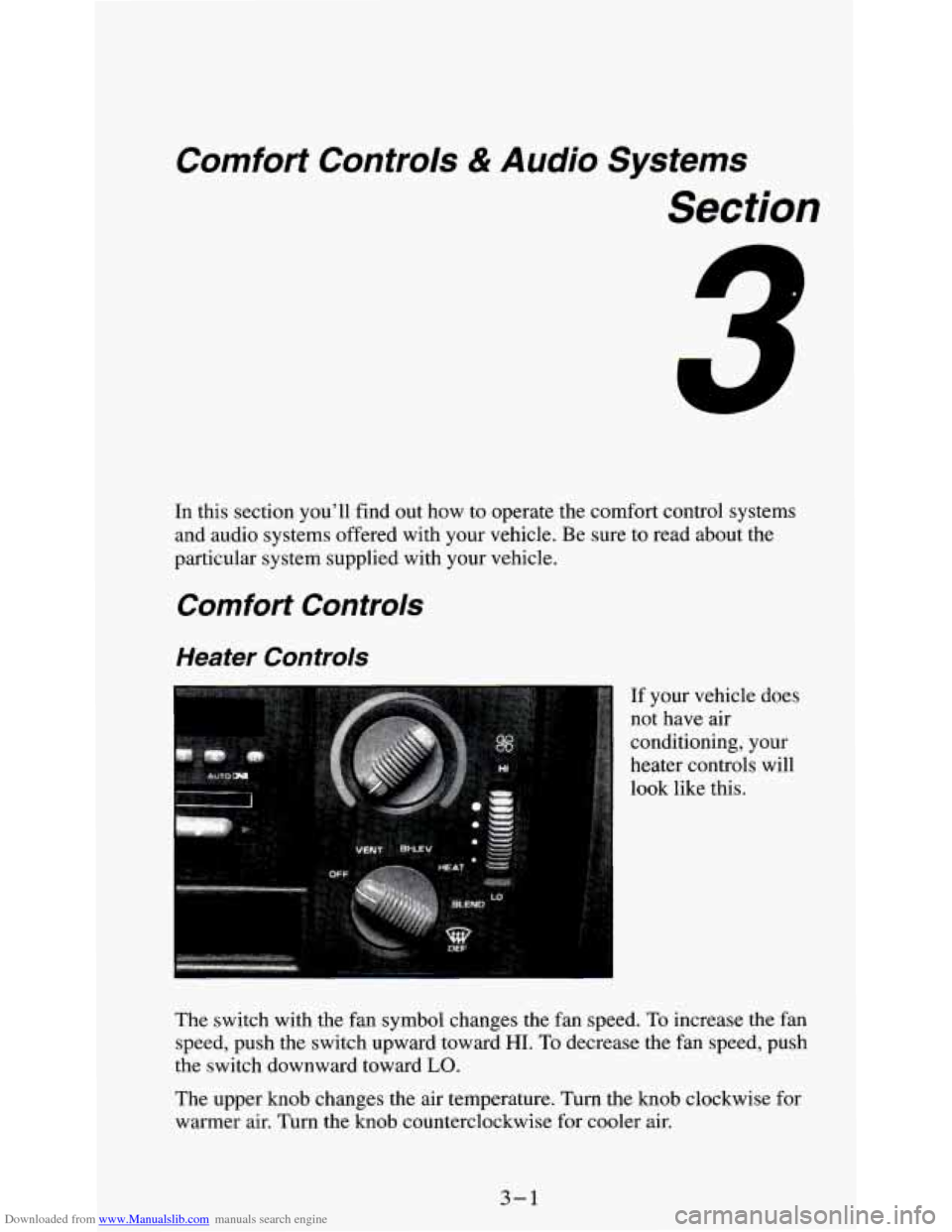 CHEVROLET S10 1995 2.G Owners Manual Downloaded from www.Manualslib.com manuals search engine Comfort  Controls & Audio Systems 
Section 
In this section youll  find  out how  to operate  the comfort control systems 
and  audio  systems