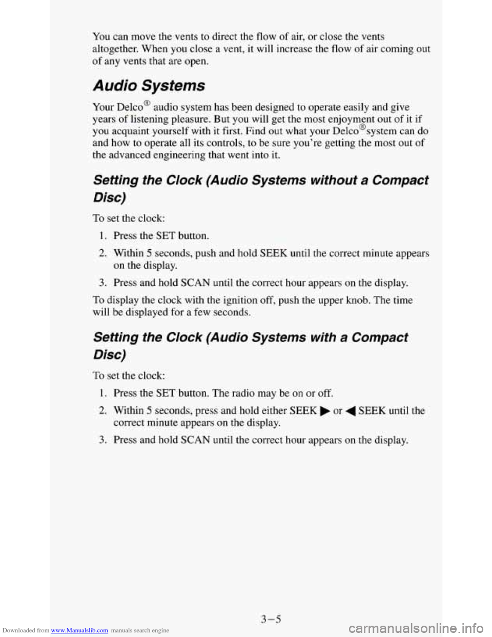 CHEVROLET S10 1995 2.G Owners Manual Downloaded from www.Manualslib.com manuals search engine You can move the vents to direct the flow of air, or close the vents
altogether. When you close
a vent, it will increase the flow CHEVROLET S10 1995 2.G Owners Manual Downloaded from www.Manualslib.com manuals search engine You can move the vents to direct the flow of air, or close the vents
altogether. When you close
a vent, it will increase the flow