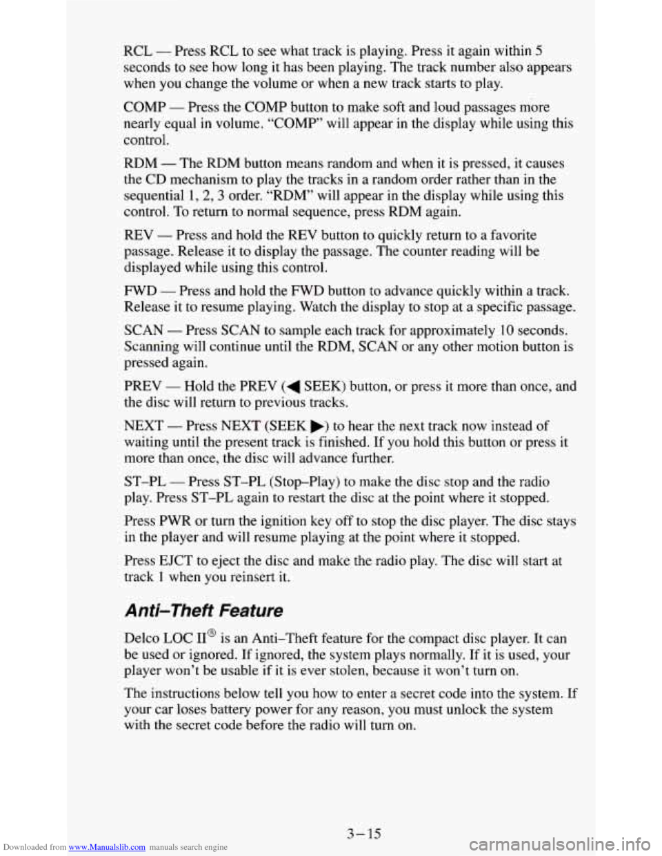 CHEVROLET S10 1995 2.G Owners Manual Downloaded from www.Manualslib.com manuals search engine RCL - Press RCL to see what track is playing. Press it again within 5
seconds to see how long it has been playing. The track number CHEVROLET S10 1995 2.G Owners Manual Downloaded from www.Manualslib.com manuals search engine RCL - Press RCL to see what track is playing. Press it again within 5
seconds to see how long it has been playing. The track number