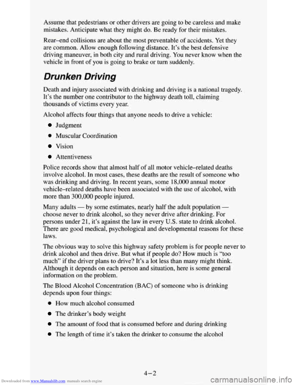 CHEVROLET S10 1995 2.G Owners Manual Downloaded from www.Manualslib.com manuals search engine Assume that pedestrians or other drivers are going to be careless and make
mistakes. Anticipate what they might do. Be ready for their CHEVROLET S10 1995 2.G Owners Manual Downloaded from www.Manualslib.com manuals search engine Assume that pedestrians or other drivers are going to be careless and make
mistakes. Anticipate what they might do. Be ready for their