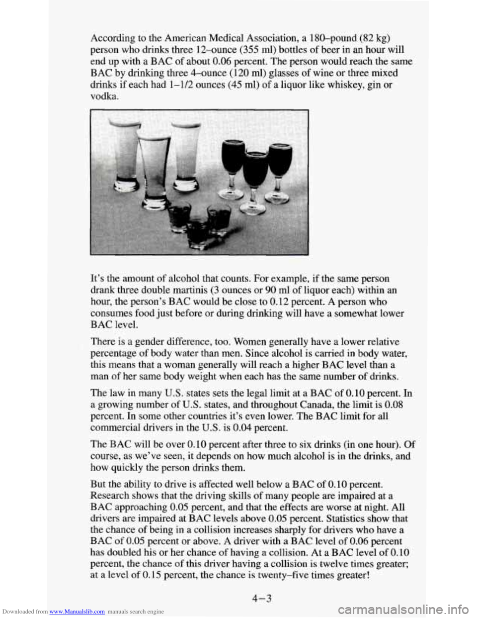 CHEVROLET S10 1995 2.G Owners Manual Downloaded from www.Manualslib.com manuals search engine According to the American Medical Association, a 180-pound (82 kg)
person who drinks three 12-ounce
(355 ml) bottles of beer in an CHEVROLET S10 1995 2.G Owners Manual Downloaded from www.Manualslib.com manuals search engine According to the American Medical Association, a 180-pound (82 kg)
person who drinks three 12-ounce
(355 ml) bottles of beer in an