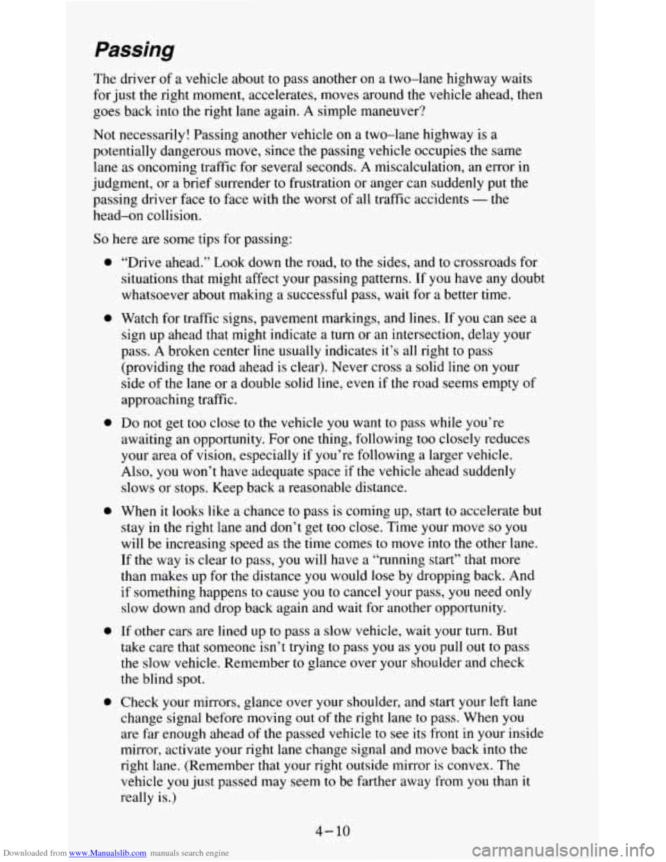 CHEVROLET S10 1995 2.G Owners Manual Downloaded from www.Manualslib.com manuals search engine Passing
The driver of a vehicle about to pass another on a two-lane highway waits
for just the right moment, accelerates, moves ar CHEVROLET S10 1995 2.G Owners Manual Downloaded from www.Manualslib.com manuals search engine Passing
The driver of a vehicle about to pass another on a two-lane highway waits
for just the right moment, accelerates, moves ar