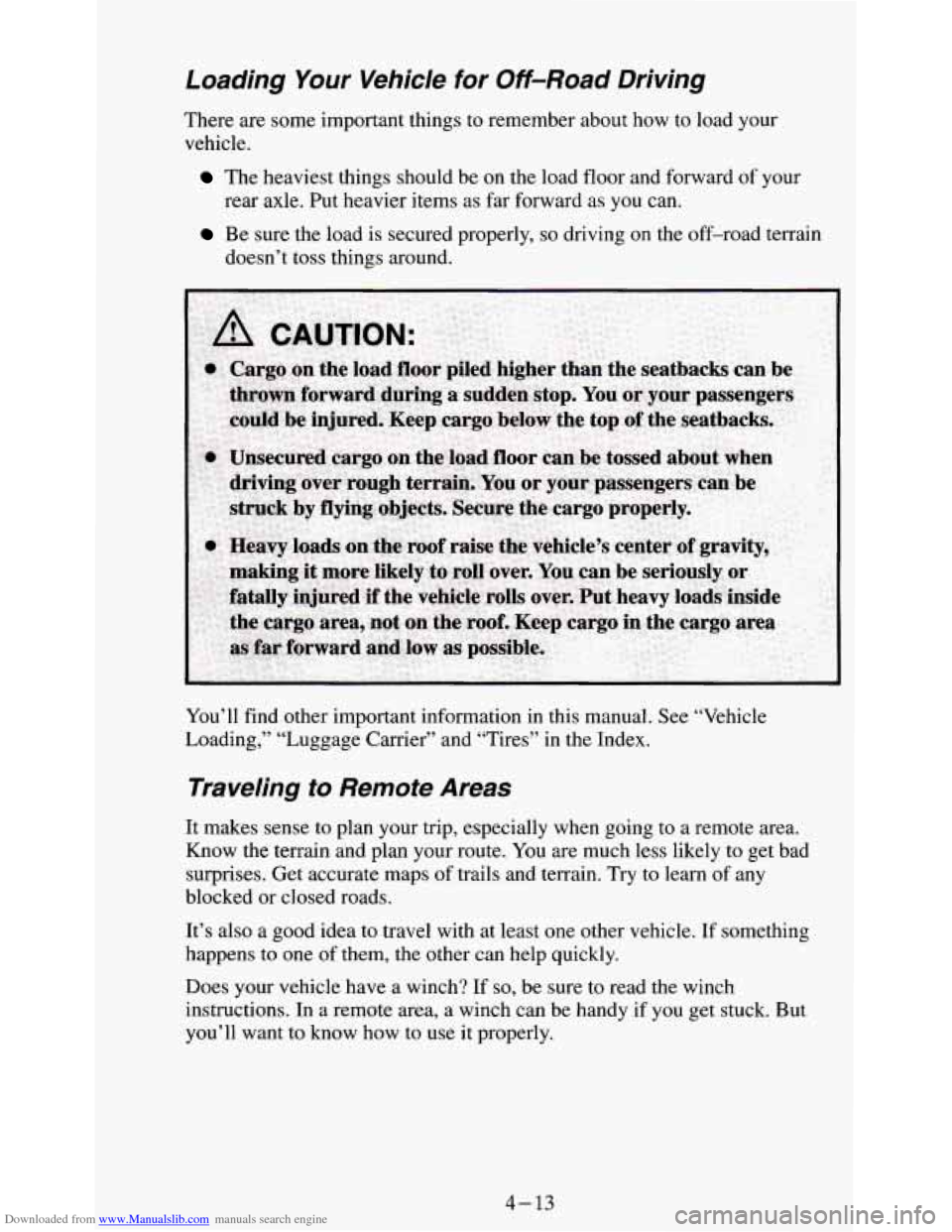 CHEVROLET S10 1995 2.G Owners Manual Downloaded from www.Manualslib.com manuals search engine Loading Your Vehicle for Off-Road Driving
There are some important things to remember about how to load your
vehicle.
The heaviest t CHEVROLET S10 1995 2.G Owners Manual Downloaded from www.Manualslib.com manuals search engine Loading Your Vehicle for Off-Road Driving
There are some important things to remember about how to load your
vehicle.
The heaviest t
