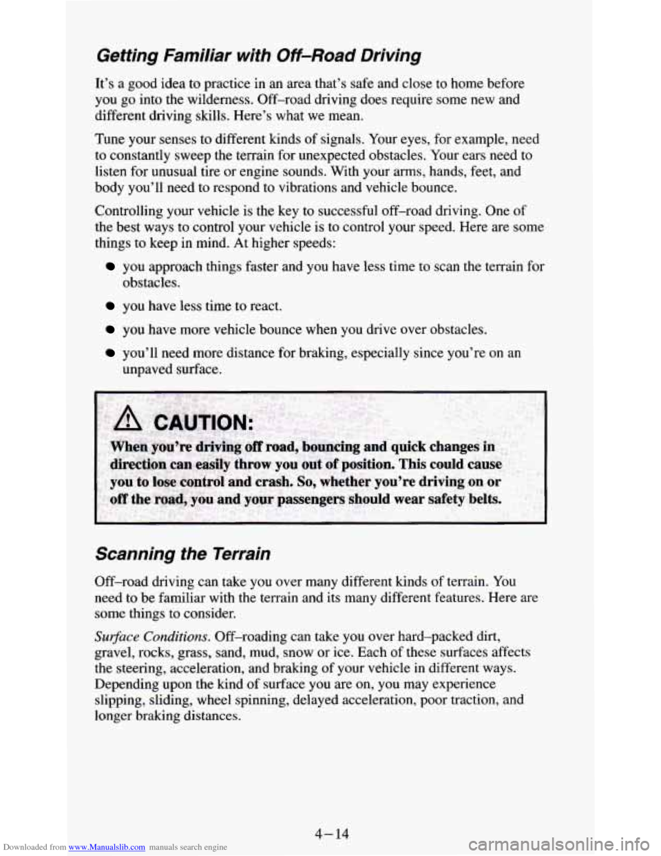 CHEVROLET S10 1995 2.G Owners Manual Downloaded from www.Manualslib.com manuals search engine Getting Familiar with Off-Road Driving
It’s a good idea to practice in an area that’s safe and close to home before
you go into CHEVROLET S10 1995 2.G Owners Manual Downloaded from www.Manualslib.com manuals search engine Getting Familiar with Off-Road Driving
It’s a good idea to practice in an area that’s safe and close to home before
you go into