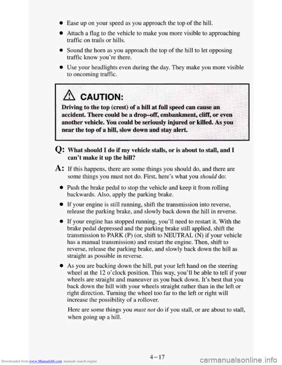 CHEVROLET S10 1995 2.G Owners Manual Downloaded from www.Manualslib.com manuals search engine Ease up on your speed as you approach the top of the hill.
Attach a flag to the vehicle to make you more visible to approaching
traff CHEVROLET S10 1995 2.G Owners Manual Downloaded from www.Manualslib.com manuals search engine Ease up on your speed as you approach the top of the hill.
Attach a flag to the vehicle to make you more visible to approaching
traff