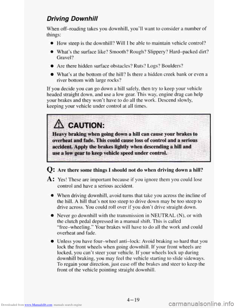 CHEVROLET S10 1995 2.G Owners Manual Downloaded from www.Manualslib.com manuals search engine Driving Downhill
When off-roading takes you downhill, you’ll want to consider a number of
things:
0 How steep is the downhill? Wil CHEVROLET S10 1995 2.G Owners Manual Downloaded from www.Manualslib.com manuals search engine Driving Downhill
When off-roading takes you downhill, you’ll want to consider a number of
things:
0 How steep is the downhill? Wil