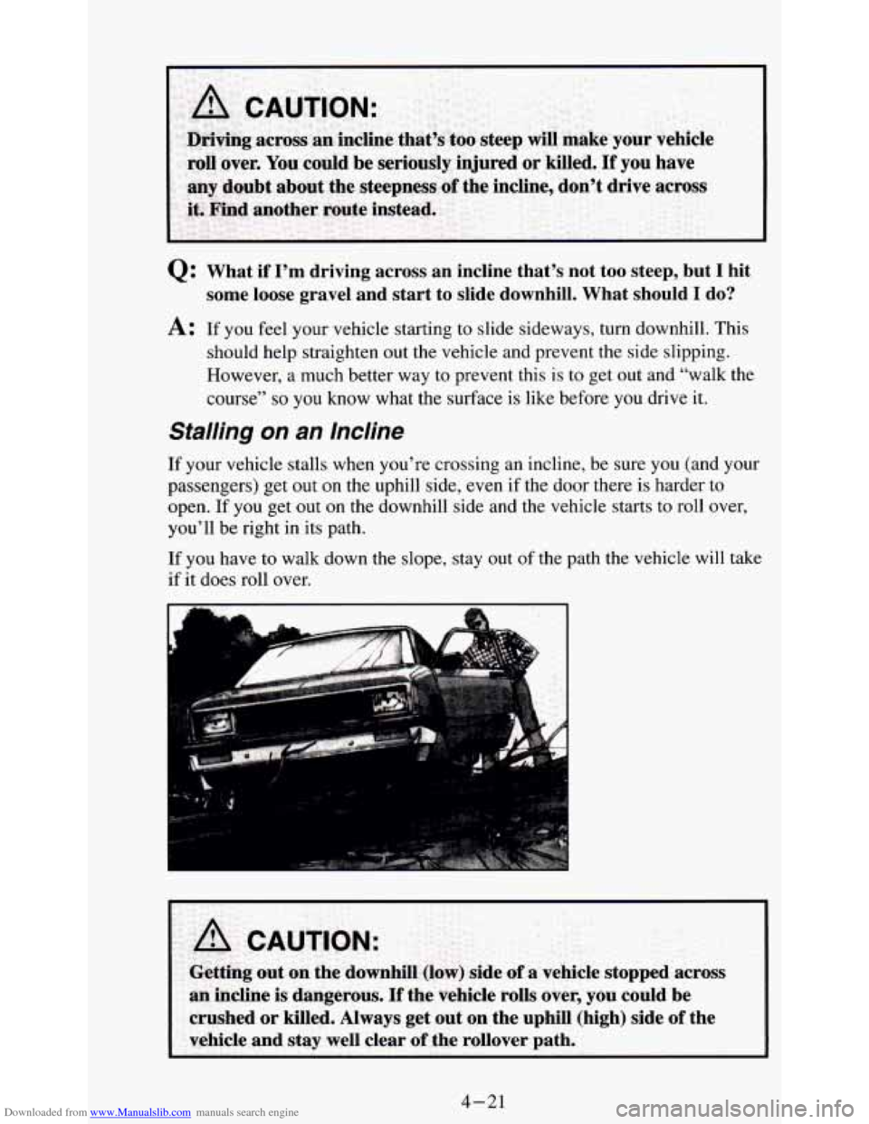 CHEVROLET S10 1995 2.G Owners Manual Downloaded from www.Manualslib.com manuals search engine Q: What if I’m driving across an incline that’s not too ste\
ep, but I hit
A: If you feel your vehicle starting to slide side CHEVROLET S10 1995 2.G Owners Manual Downloaded from www.Manualslib.com manuals search engine Q: What if I’m driving across an incline that’s not too ste\
ep, but I hit
A: If you feel your vehicle starting to slide side