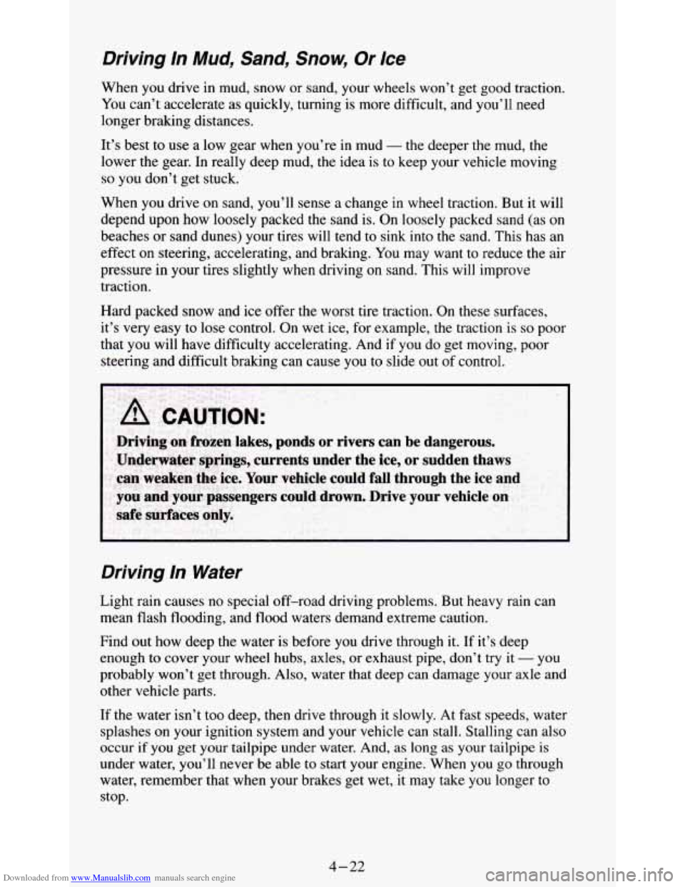CHEVROLET S10 1995 2.G Owners Manual Downloaded from www.Manualslib.com manuals search engine Driving In Mud, Sand, Snow, Or Ice
When you drive in mud, snow or sand, your wheels won’t get good traction.
You can’t acceler CHEVROLET S10 1995 2.G Owners Manual Downloaded from www.Manualslib.com manuals search engine Driving In Mud, Sand, Snow, Or Ice
When you drive in mud, snow or sand, your wheels won’t get good traction.
You can’t acceler