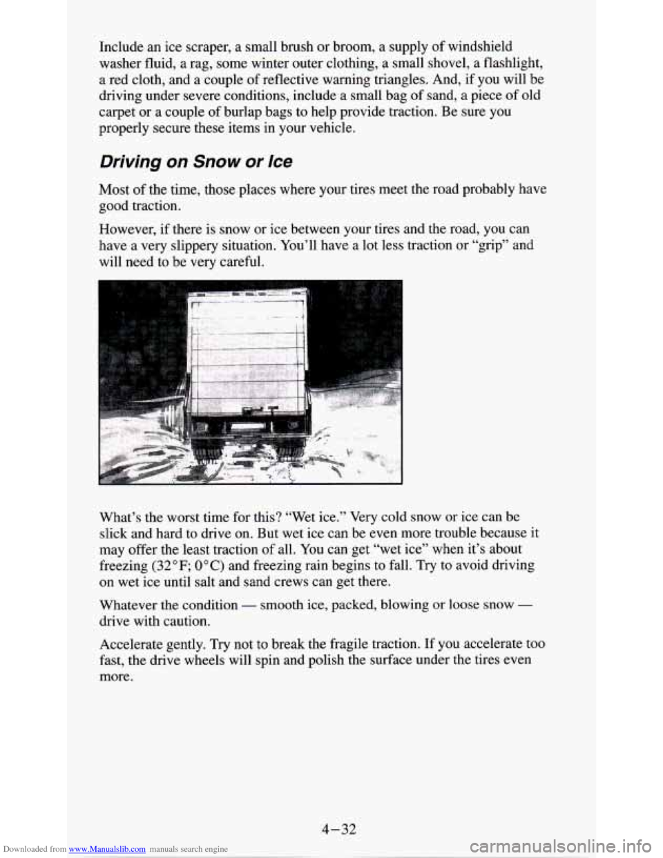 CHEVROLET S10 1995 2.G Owners Manual Downloaded from www.Manualslib.com manuals search engine Include an ice scraper, a small brush or broom, a supply of windshield
washer fluid, a rag, some winter outer clothing, a small shovel CHEVROLET S10 1995 2.G Owners Manual Downloaded from www.Manualslib.com manuals search engine Include an ice scraper, a small brush or broom, a supply of windshield
washer fluid, a rag, some winter outer clothing, a small shovel