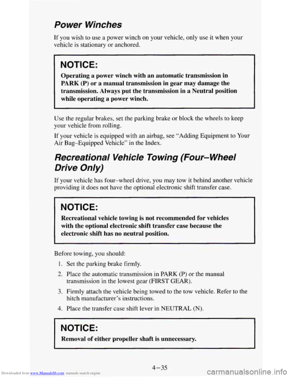 CHEVROLET S10 1995 2.G Owners Manual Downloaded from www.Manualslib.com manuals search engine Power Winches
If you wish to use a power winch on your vehicle, only use it when your
vehicle
is stationary or anchored.
I NOTICE: CHEVROLET S10 1995 2.G Owners Manual Downloaded from www.Manualslib.com manuals search engine Power Winches
If you wish to use a power winch on your vehicle, only use it when your
vehicle
is stationary or anchored.
I NOTICE: