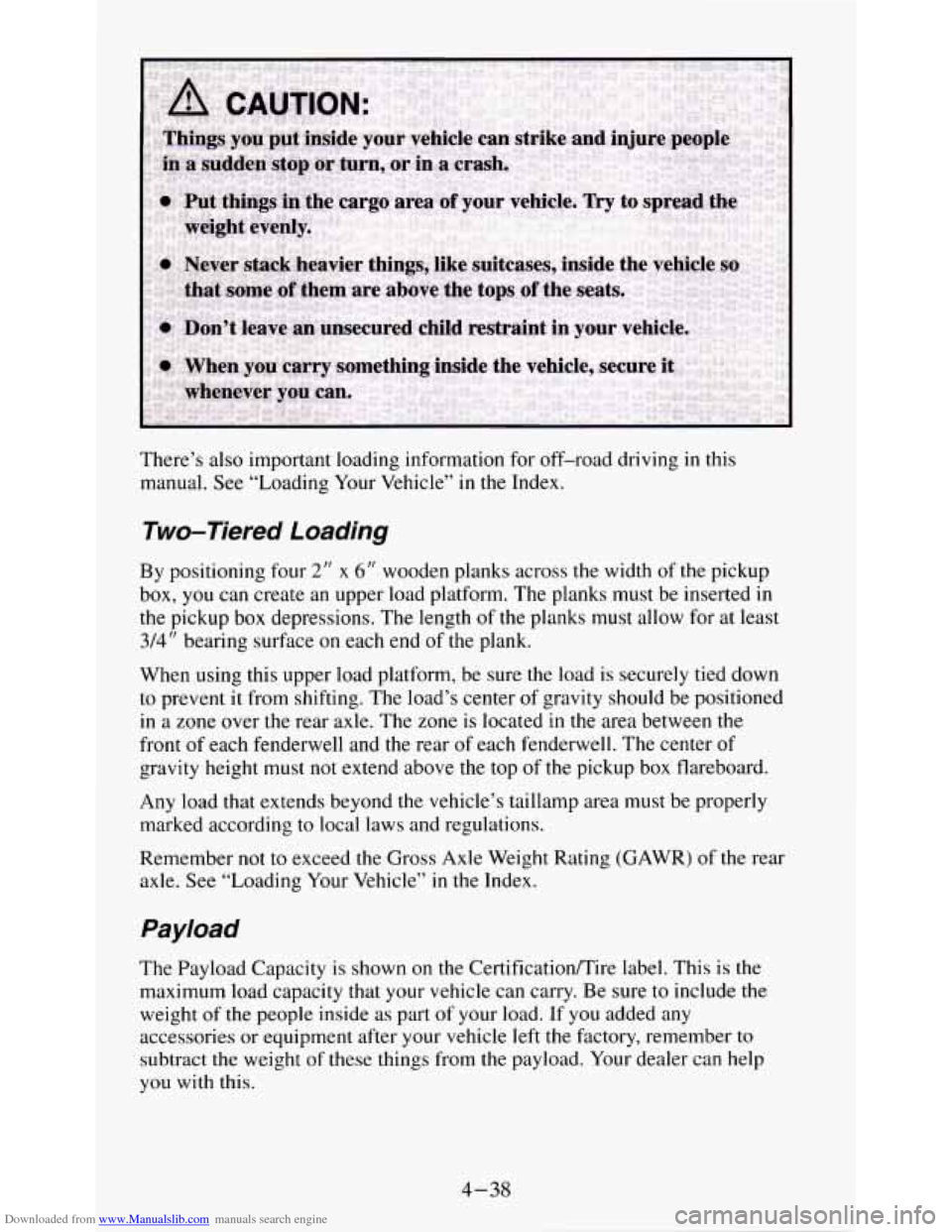 CHEVROLET S10 1995 2.G Owners Manual Downloaded from www.Manualslib.com manuals search engine There’s also important loading information for off-road driving in this
manual. See “Loading Your Vehicle”
in the Index.
Two-Tie CHEVROLET S10 1995 2.G Owners Manual Downloaded from www.Manualslib.com manuals search engine There’s also important loading information for off-road driving in this
manual. See “Loading Your Vehicle”
in the Index.
Two-Tie