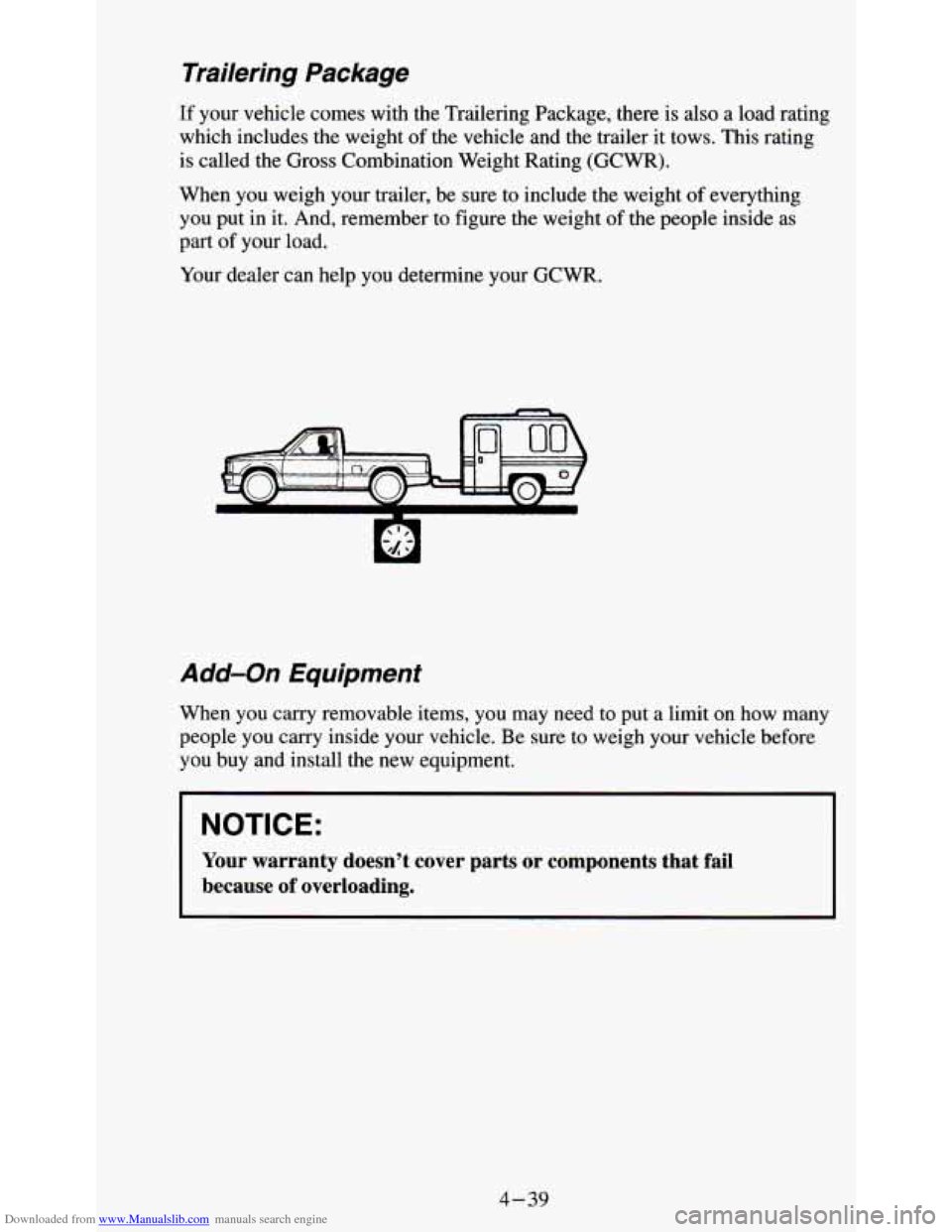 CHEVROLET S10 1995 2.G Owners Manual Downloaded from www.Manualslib.com manuals search engine Trai/ering Package
If your vehicle comes with the Trailering Package, there is also a load rating
which includes the weight
of the v CHEVROLET S10 1995 2.G Owners Manual Downloaded from www.Manualslib.com manuals search engine Trai/ering Package
If your vehicle comes with the Trailering Package, there is also a load rating
which includes the weight
of the v