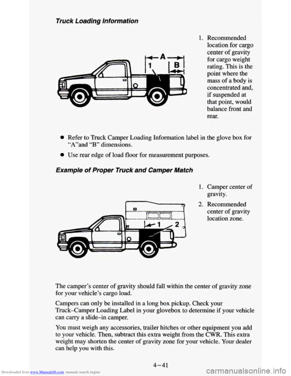CHEVROLET S10 1995 2.G Owners Manual Downloaded from www.Manualslib.com manuals search engine Truck Loading Information
1. Recommended location for cargo
center
of gravity
for cargo weight
rating. This is the
point where CHEVROLET S10 1995 2.G Owners Manual Downloaded from www.Manualslib.com manuals search engine Truck Loading Information
1. Recommended location for cargo
center
of gravity
for cargo weight
rating. This is the
point where