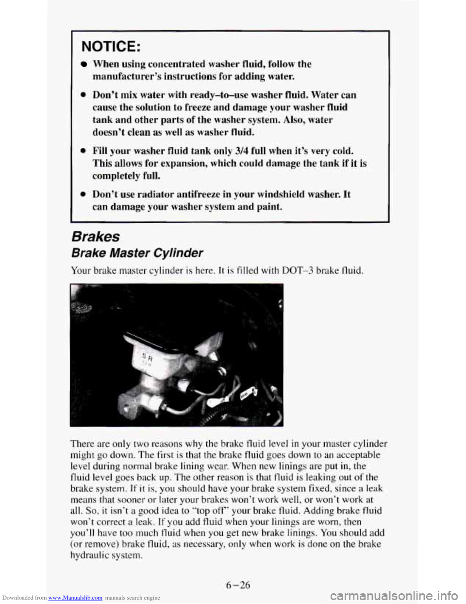CHEVROLET S10 1995 2.G Owners Manual Downloaded from www.Manualslib.com manuals search engine NOTICE: 
When  using  concentrated  washer fluid, follow  the 
manufacturer’s  instructions for adding  water. 
0 Don’t  mix  water  with  