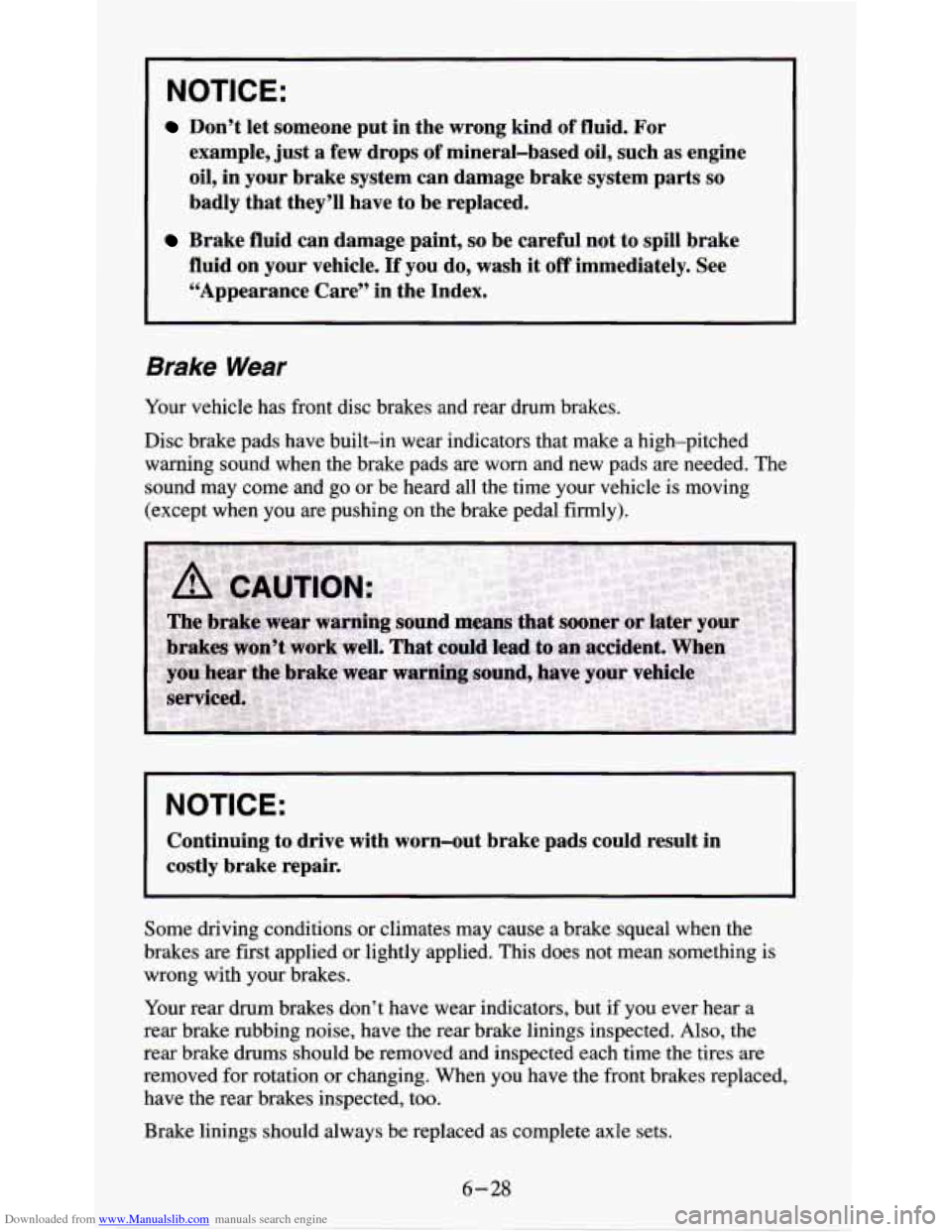 CHEVROLET S10 1995 2.G Owners Manual Downloaded from www.Manualslib.com manuals search engine NOTICE: 
Don’t  let  someone put in the  wrong  kind of fluid.  For 
example,  just a few  drops 
of mineral-based  oil,  such  as engine 
oi