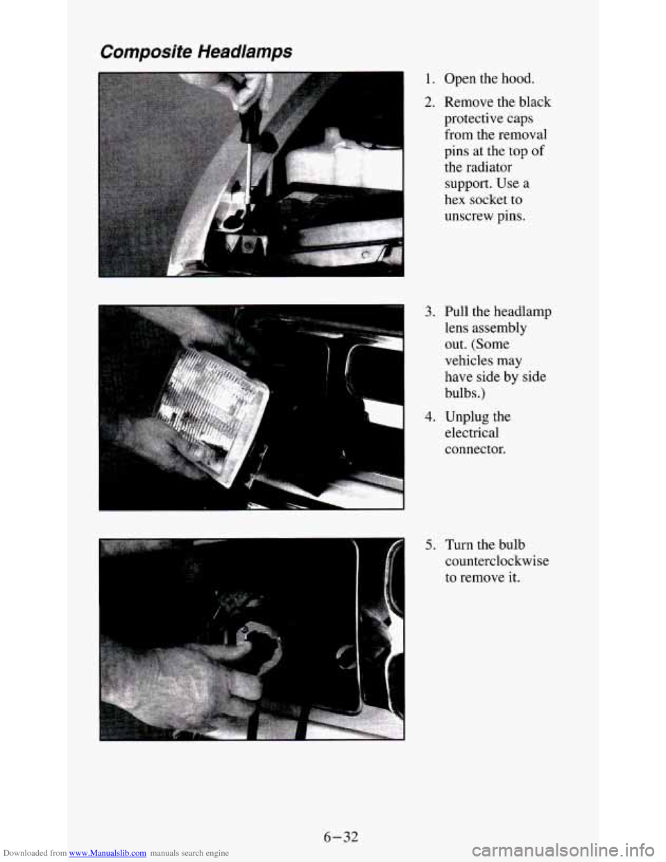 CHEVROLET S10 1995 2.G Owners Manual Downloaded from www.Manualslib.com manuals search engine Composite Headlamps 
1. Open the hood. 
2. Remove  the  black 
protective  caps 
from  the  removal 
pins  at  the 
top of 
the  radiator 
supp