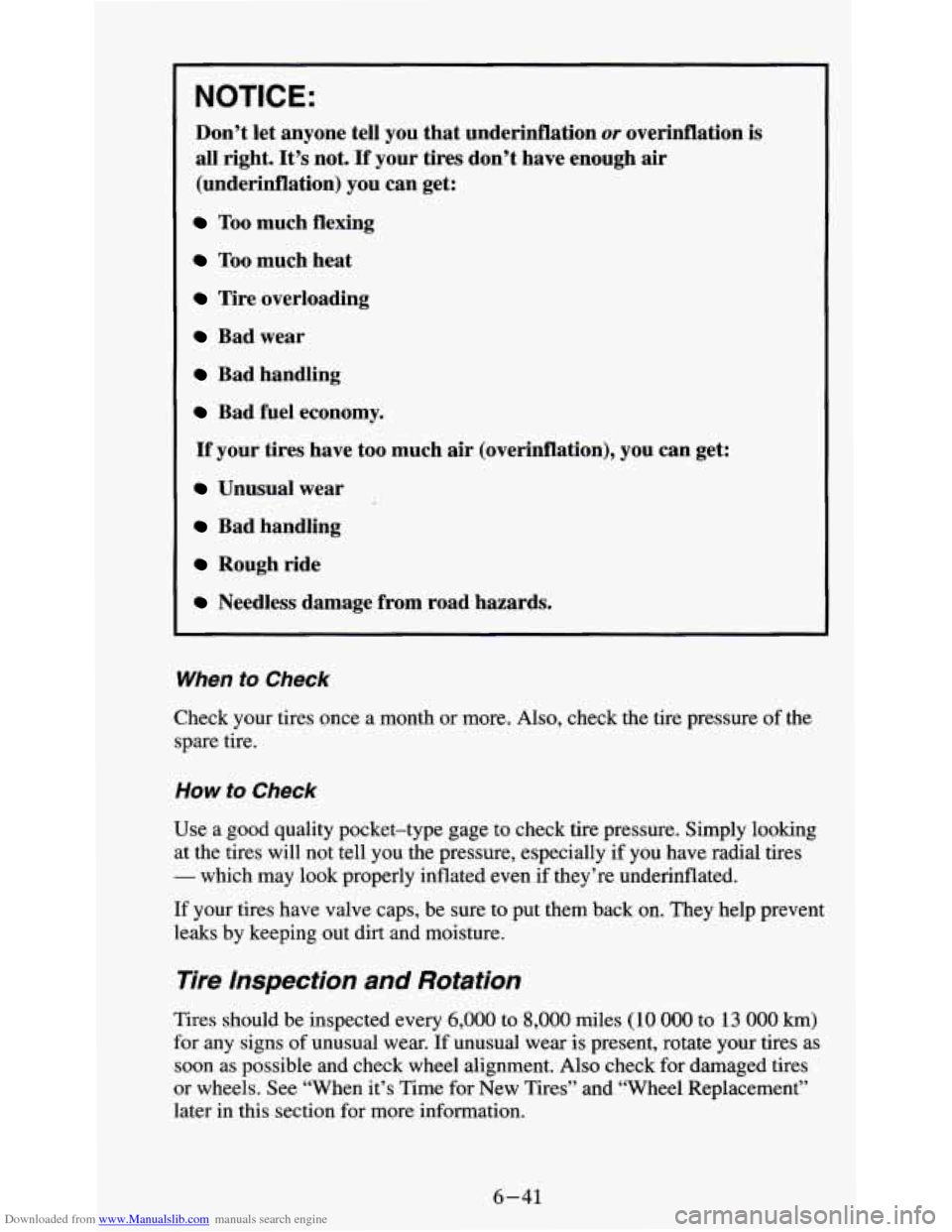 CHEVROLET S10 1995 2.G Owners Manual Downloaded from www.Manualslib.com manuals search engine NOTICE:
~~
Don’t let anyone tell you that underinflation or overinflation is
all right. It’s not. If your tires don’t have enough CHEVROLET S10 1995 2.G Owners Manual Downloaded from www.Manualslib.com manuals search engine NOTICE:
~~
Don’t let anyone tell you that underinflation or overinflation is
all right. It’s not. If your tires don’t have enough