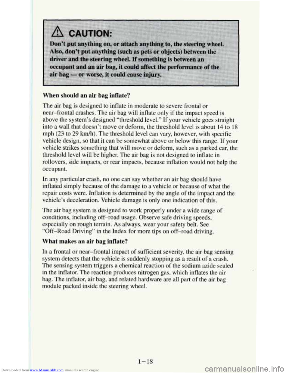 CHEVROLET S10 1995 2.G Owners Manual Downloaded from www.Manualslib.com manuals search engine When  should  an  air  bag  inflate? 
The air bag  is designed  to inflate  in  moderate  to severe frontal or 
near-frontal  crashes. The air 