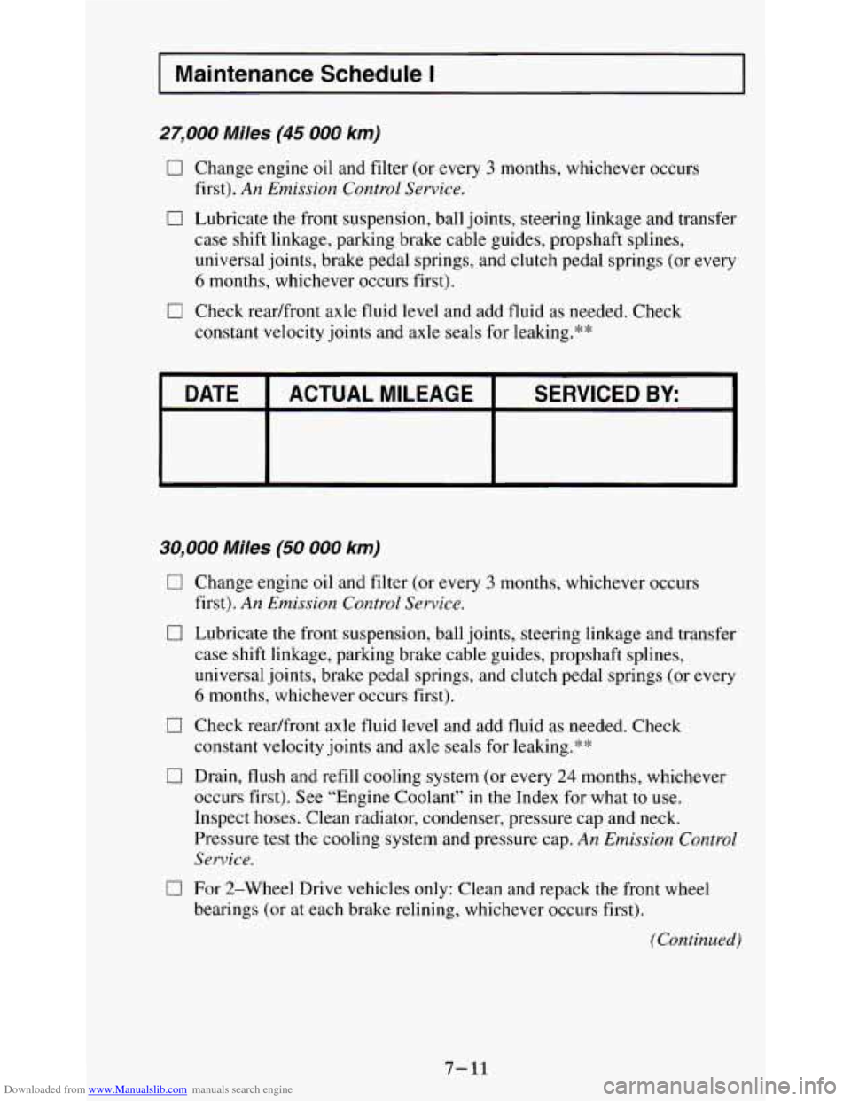CHEVROLET S10 1995 2.G Owners Manual Downloaded from www.Manualslib.com manuals search engine I Maintenance Schedule I
27,000 Miles (45 000 km)
0 Change engine oil and filter (or every 3 months, whichever occurs
0 Lubricate the f CHEVROLET S10 1995 2.G Owners Manual Downloaded from www.Manualslib.com manuals search engine I Maintenance Schedule I
27,000 Miles (45 000 km)
0 Change engine oil and filter (or every 3 months, whichever occurs
0 Lubricate the f