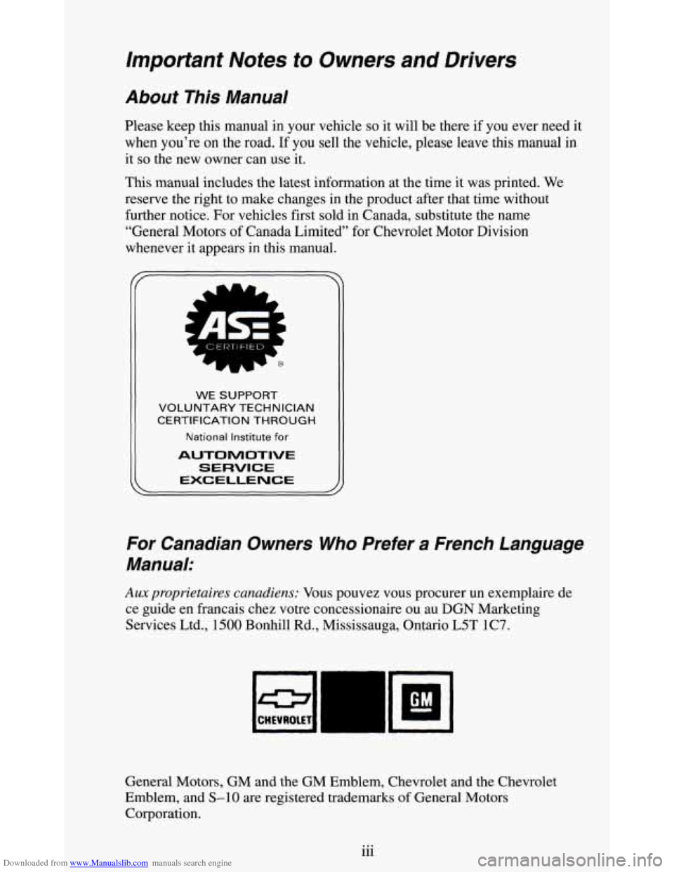 CHEVROLET S10 1995 2.G Owners Manual Downloaded from www.Manualslib.com manuals search engine Important Notes fo Owners and Drivers
About This Manual
Please keep this manual in your vehicle so it will be there if you ever need CHEVROLET S10 1995 2.G Owners Manual Downloaded from www.Manualslib.com manuals search engine Important Notes fo Owners and Drivers
About This Manual
Please keep this manual in your vehicle so it will be there if you ever need