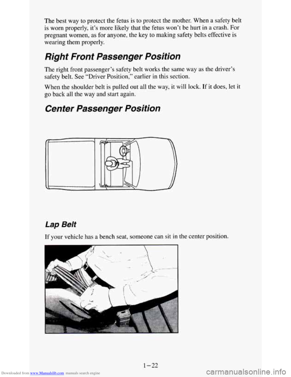 CHEVROLET S10 1995 2.G Owners Guide Downloaded from www.Manualslib.com manuals search engine The best  way  to protect  the  fetus is to protect the mother.  When  a  safety  belt 
is  worn  properly,  it’s  more  likely  that  the  f