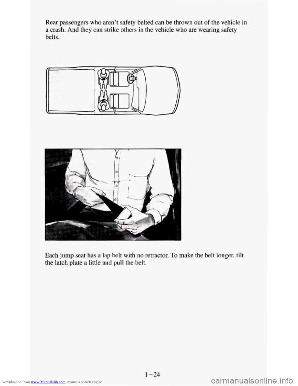 CHEVROLET S10 1995 2.G Owners Guide Downloaded from www.Manualslib.com manuals search engine Rear passengers  who aren’t  safety  belted  can  be thrown  out of the  vehicle  in 
a  crash.  And  they  can strike  others  in  the  vehi
