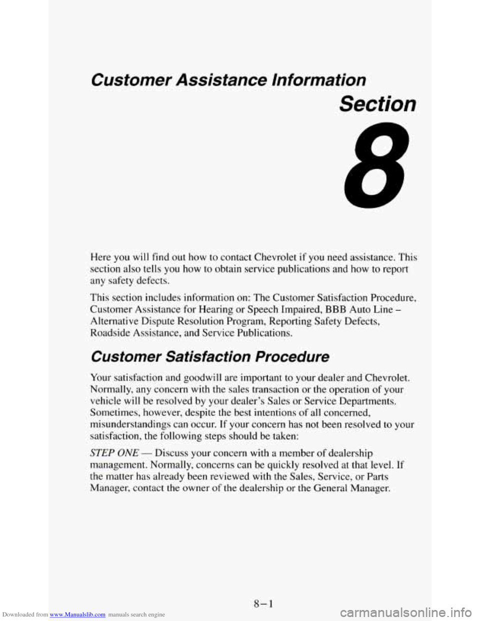 CHEVROLET S10 1995 2.G Owners Manual Downloaded from www.Manualslib.com manuals search engine Customer Assistance Information
Section
Here you will find out how to contact Chevrolet if you need assistance. This
section also tell CHEVROLET S10 1995 2.G Owners Manual Downloaded from www.Manualslib.com manuals search engine Customer Assistance Information
Section
Here you will find out how to contact Chevrolet if you need assistance. This
section also tell